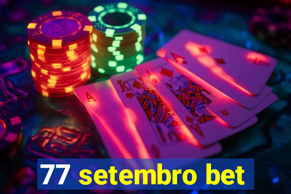 77 setembro bet